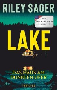 LAKE – Das Haus am dunklen Ufer, Riley Sager